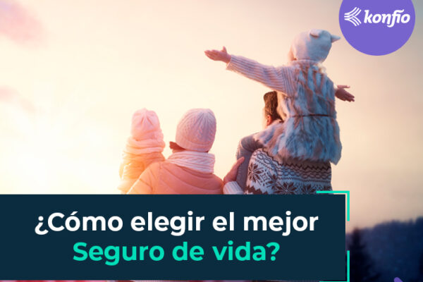 ¿Cómo elegir el mejor seguro de vida?